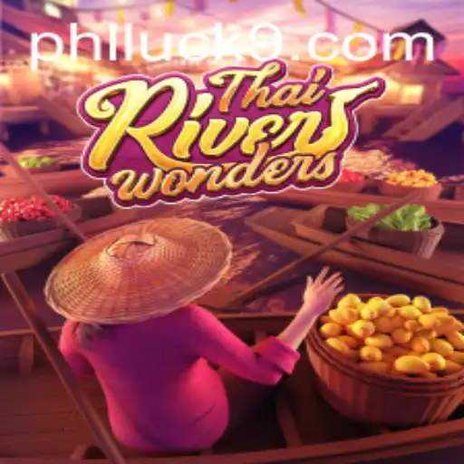 Explore ThaiRiverWonders: A Journey of Adventure and Fortune with Luck9